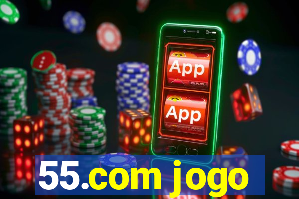 55.com jogo